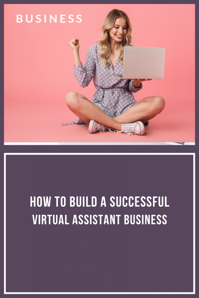 How to build a successful Virtual Assistant business